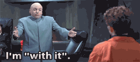 im-with-it-im-hip-dr-evil.gif