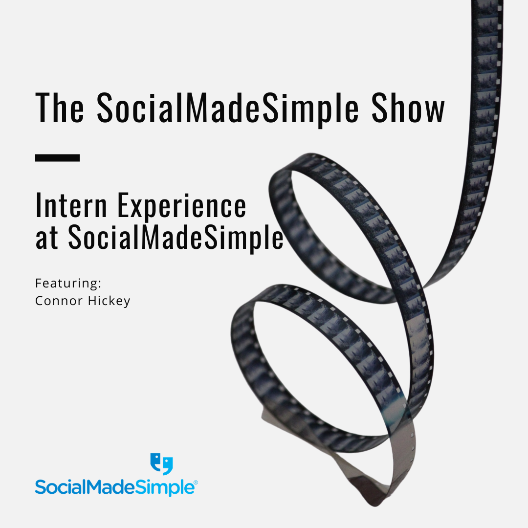 Intern Experience at SocialMadeSimple with Connor Hickey