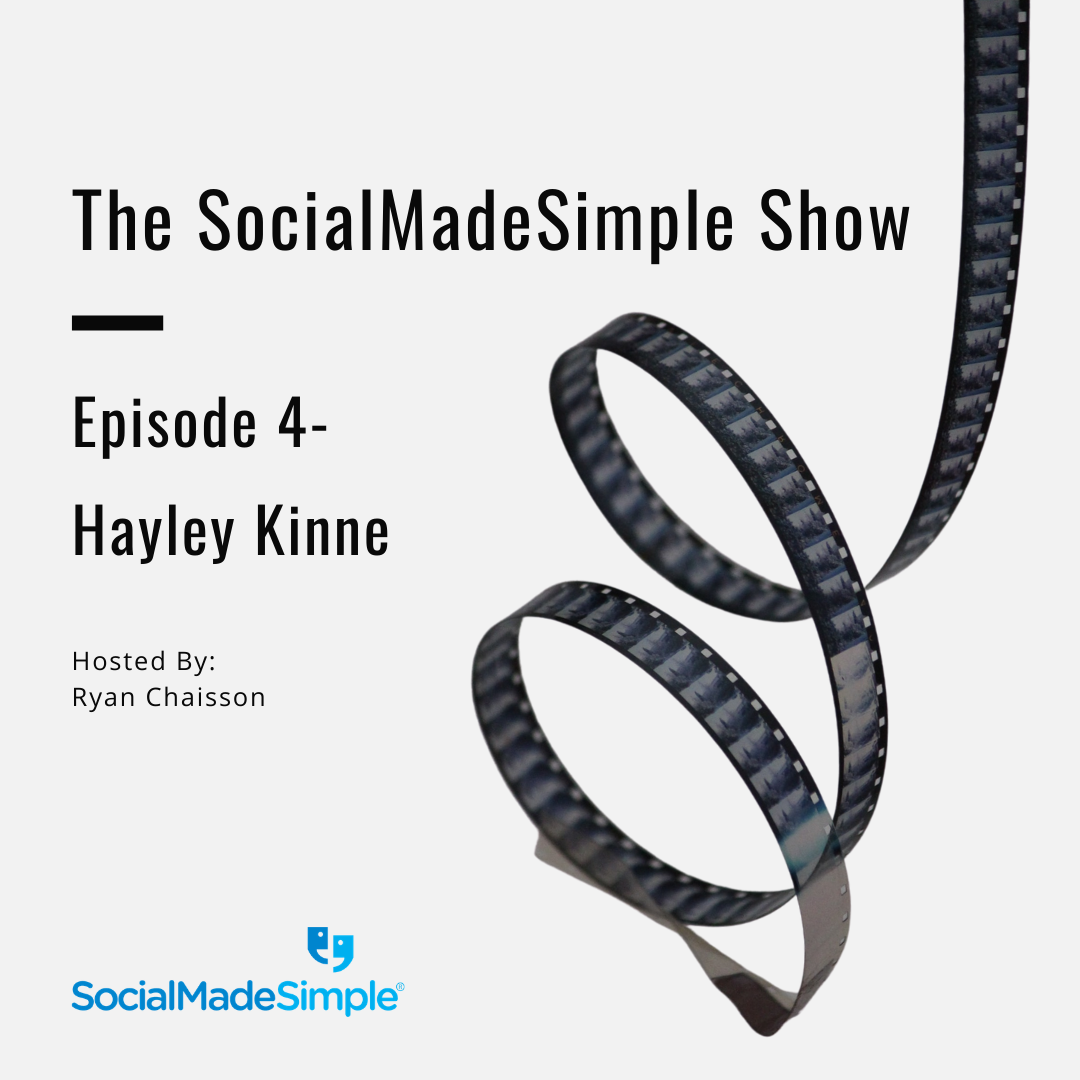 The SocialMadeSimple Show – Hayley Kinne: Episode 4