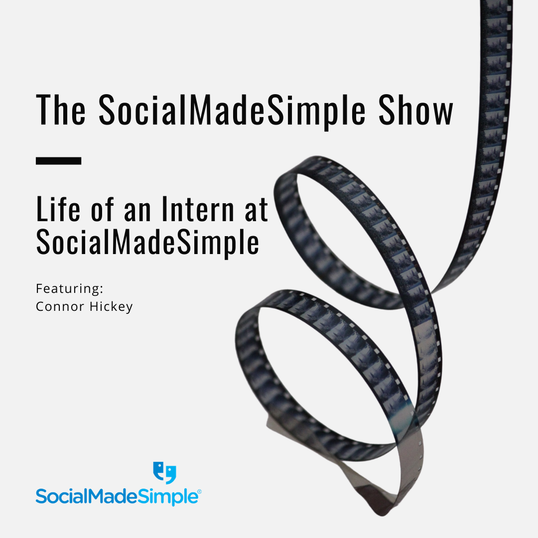 Life of an Intern at SocialMadeSimple with Connor Hickey