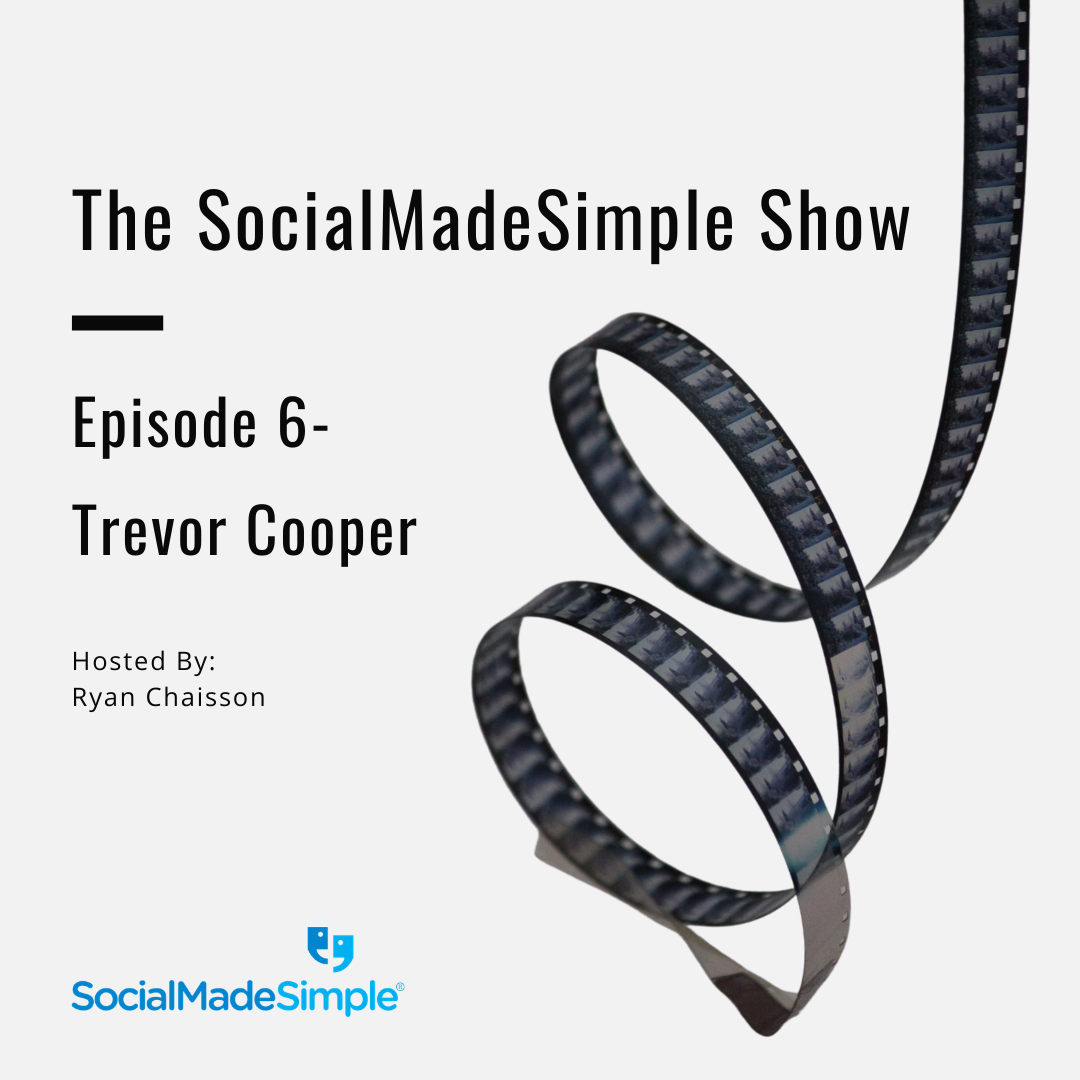 The SocialMadeSimple Show – Trevor Cooper: Episode 6