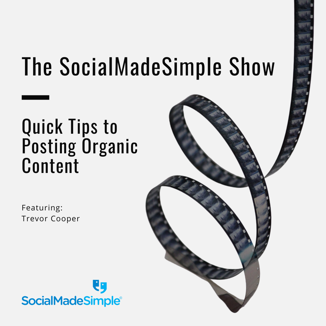 Quick Tips to Posting Organic Content with Content Specialist, Trevor Cooper