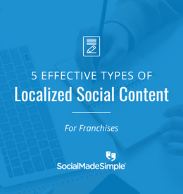 5 Effective Types of Localized Social Content for Franchises