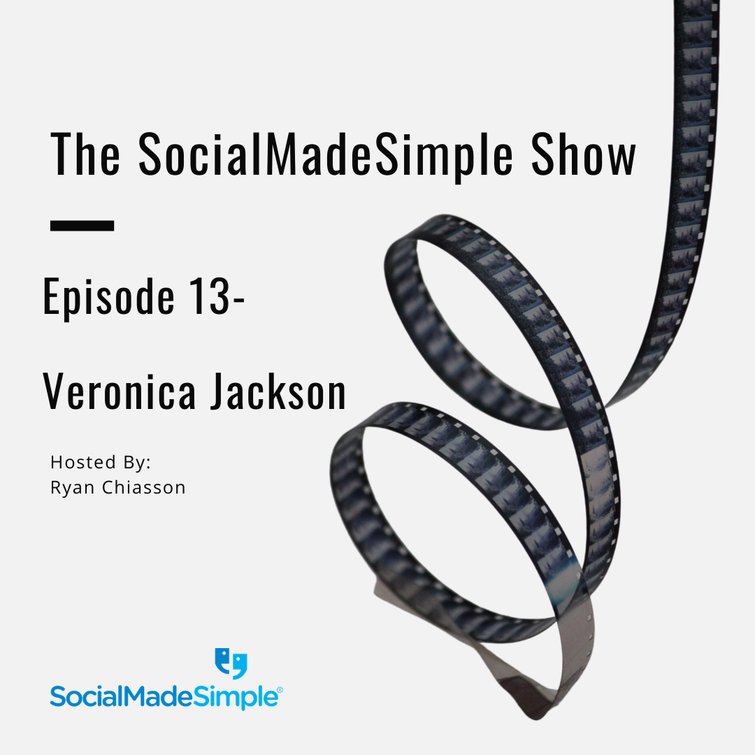 The SocialMadeSimple Show- Veronica Jackson Ep. 13