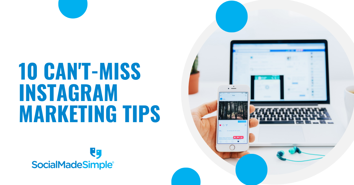 10 Can’t-Miss Instagram Marketing Tips For Any Business