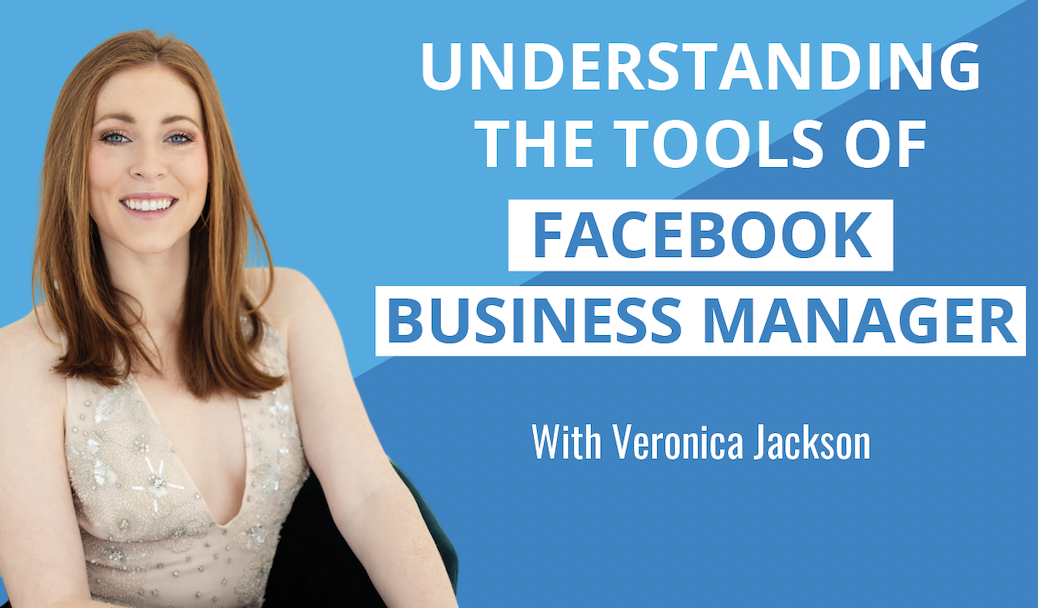 Understanding the 4 Main Tools of Facebook Business Manager