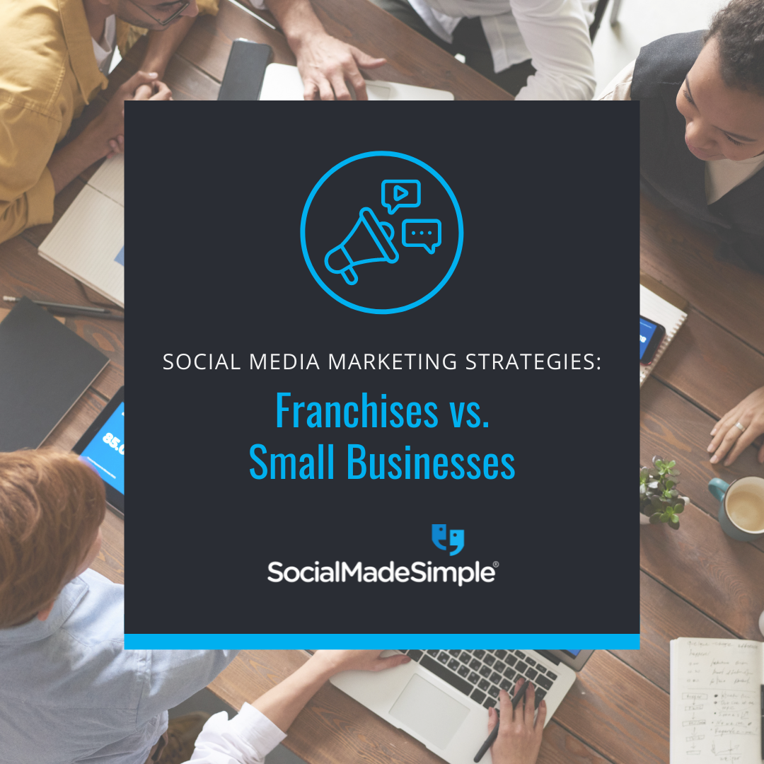 Social Media Marketing for Franchise vs. Small Business