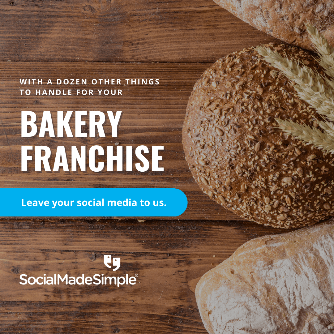 Let SocialMadeSimple handle social media for your bakery franchise!