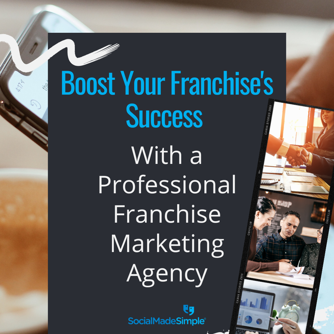 Boost Your Franchise’s Success with a Professional Franchise Marketing Agency