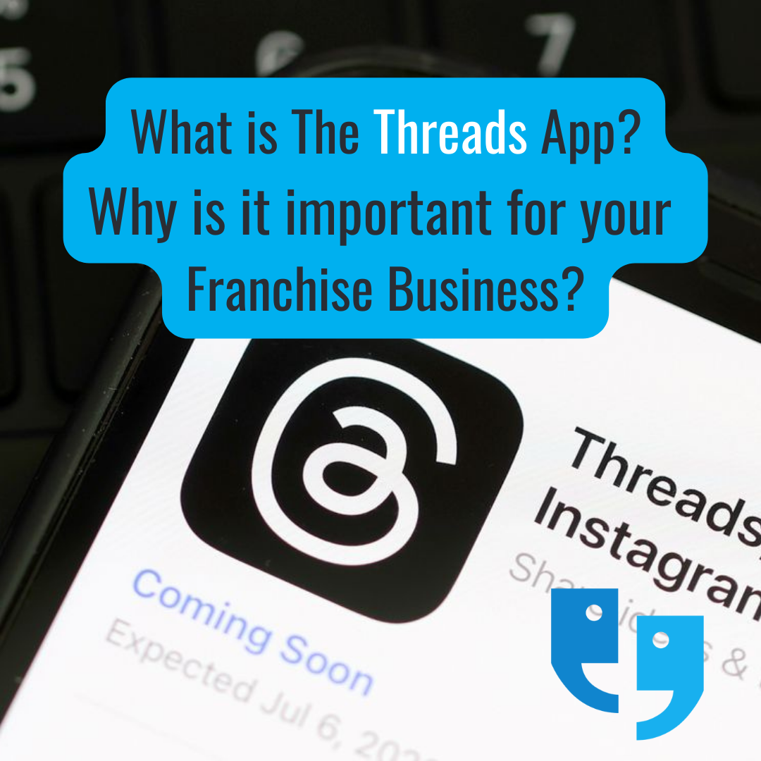 What is The Threads App? Why is it important for your Franchise Business?