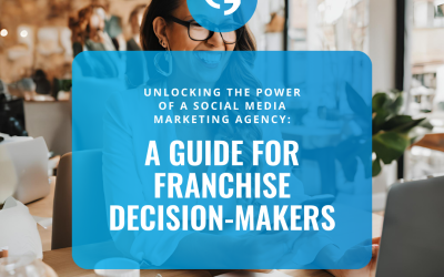 Unlocking the Power of a Social Media Marketing Agency: A Guide for Franchise Decision-Makers