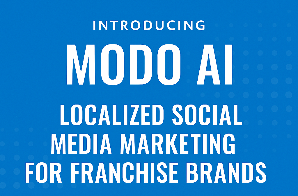 Introducing Modo AI: The Future of Localized Social Media Marketing for Franchise Brands