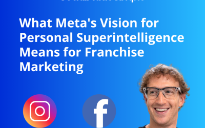 What Meta’s Vision for Personal Superintelligence Means for Franchise Marketing